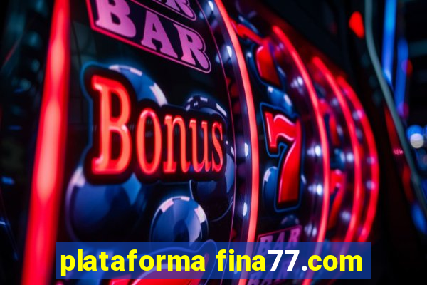 plataforma fina77.com